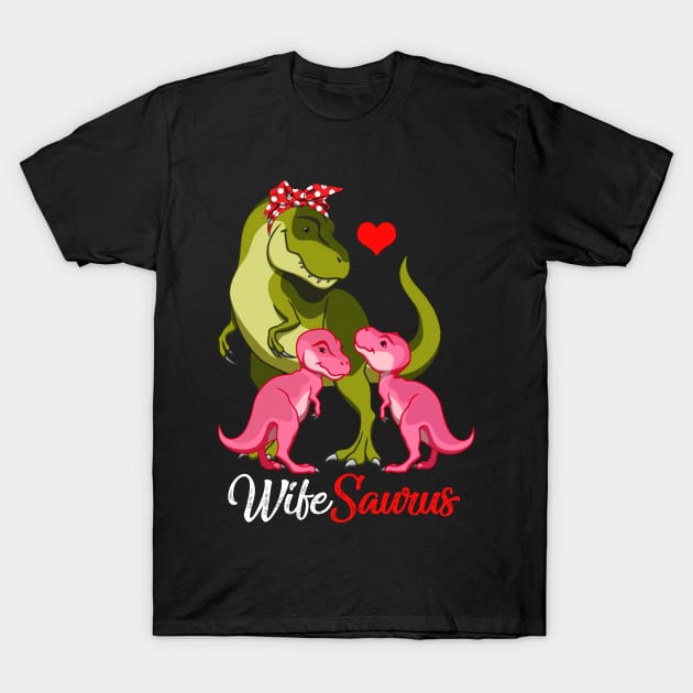 Wifesaurus T-Shirt T-rex Wife Saurus Dinosaur T-Shirt by johnbbmerch